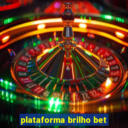 plataforma brilho bet